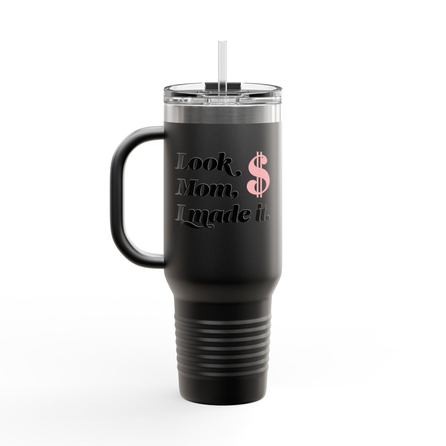 Hey Look mom, I made it.  Insulated Travel Mug, 40oz