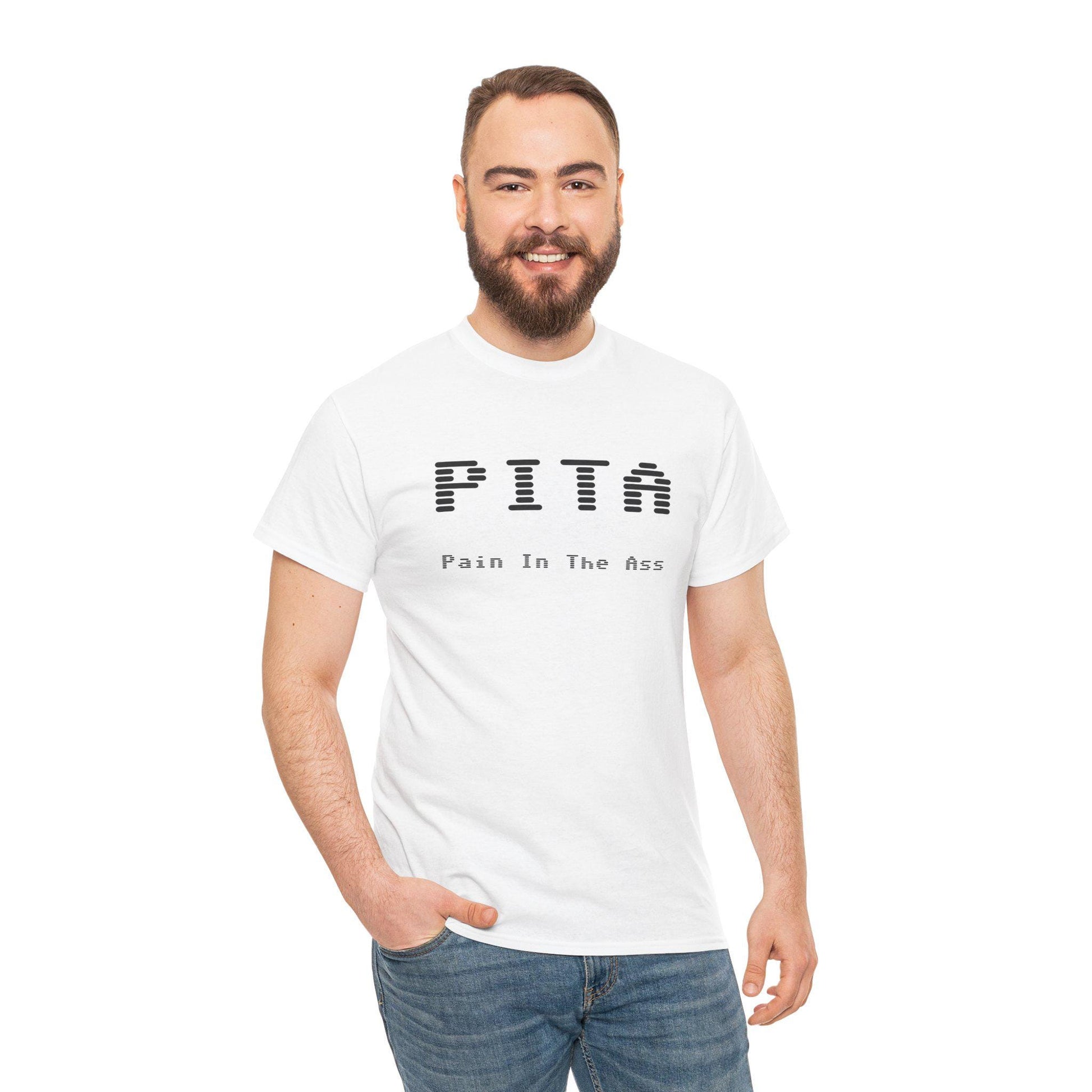 Funny Pita Pain in the Ass Unisex Tee, Hilarious Cotton T-Shirt, Humorous Graphic Shirt, Sarcasm Top, Comical Joke Apparel