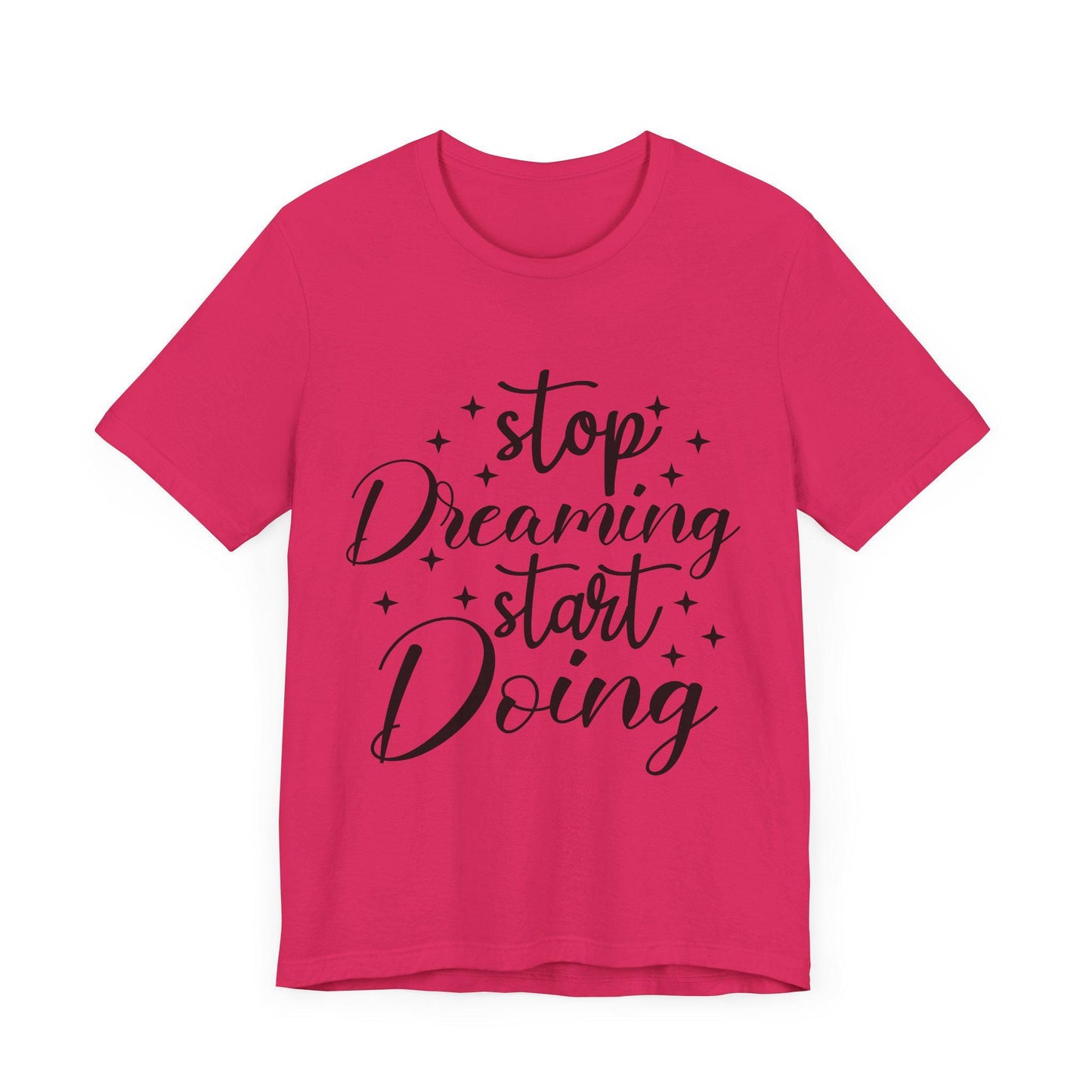 Motivational T-Shirt, Inspirational Tee, Graphic Shirt, Workout Top, Gift for Dreamers - stop dreaming start doing