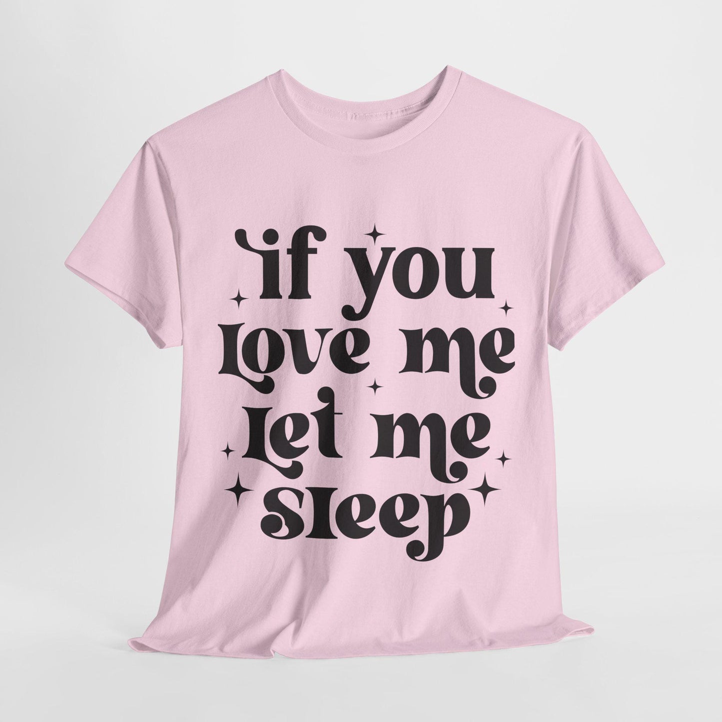 Valentines Let Me Sleep Unisex Tee, Valentines Day Shirt, Love Heart T-Shirt, Romantic Gift Idea, Couples Gift Shirt