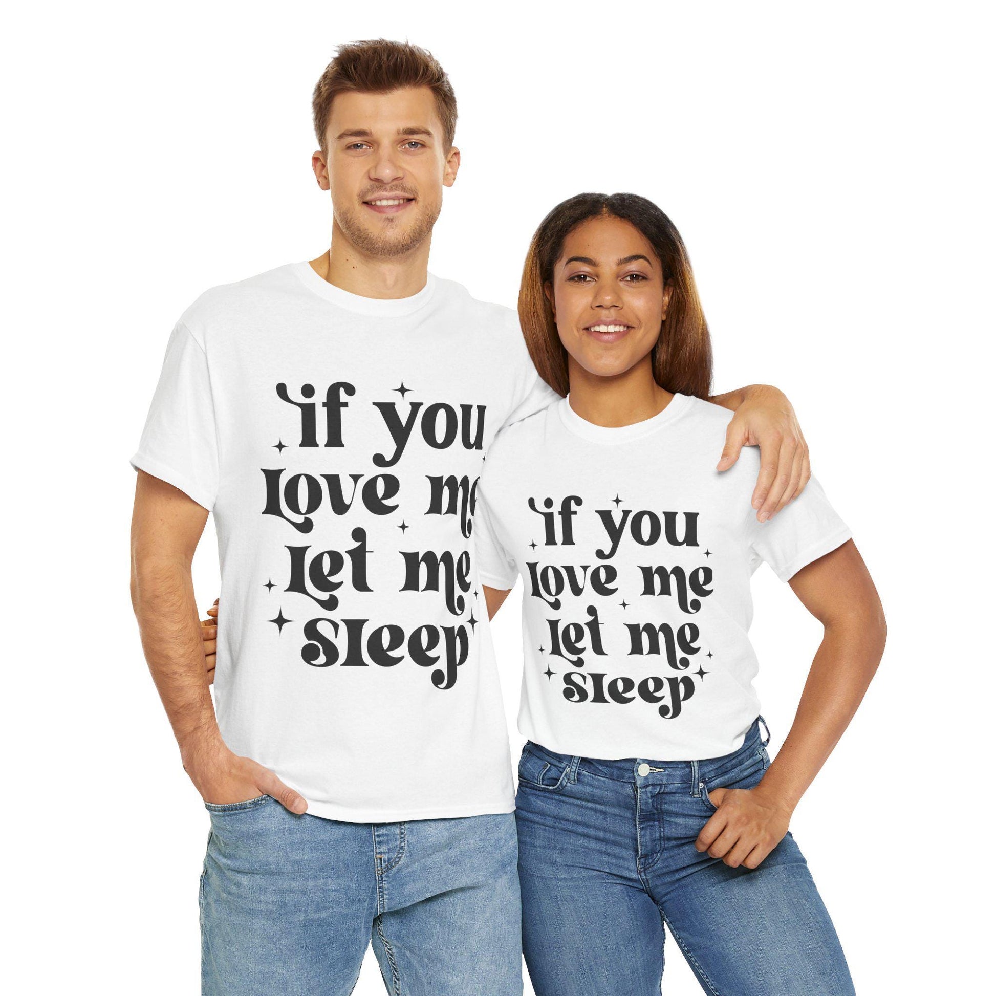 Valentines Let Me Sleep Unisex Tee, Valentines Day Shirt, Love Heart T-Shirt, Romantic Gift Idea, Couples Gift Shirt