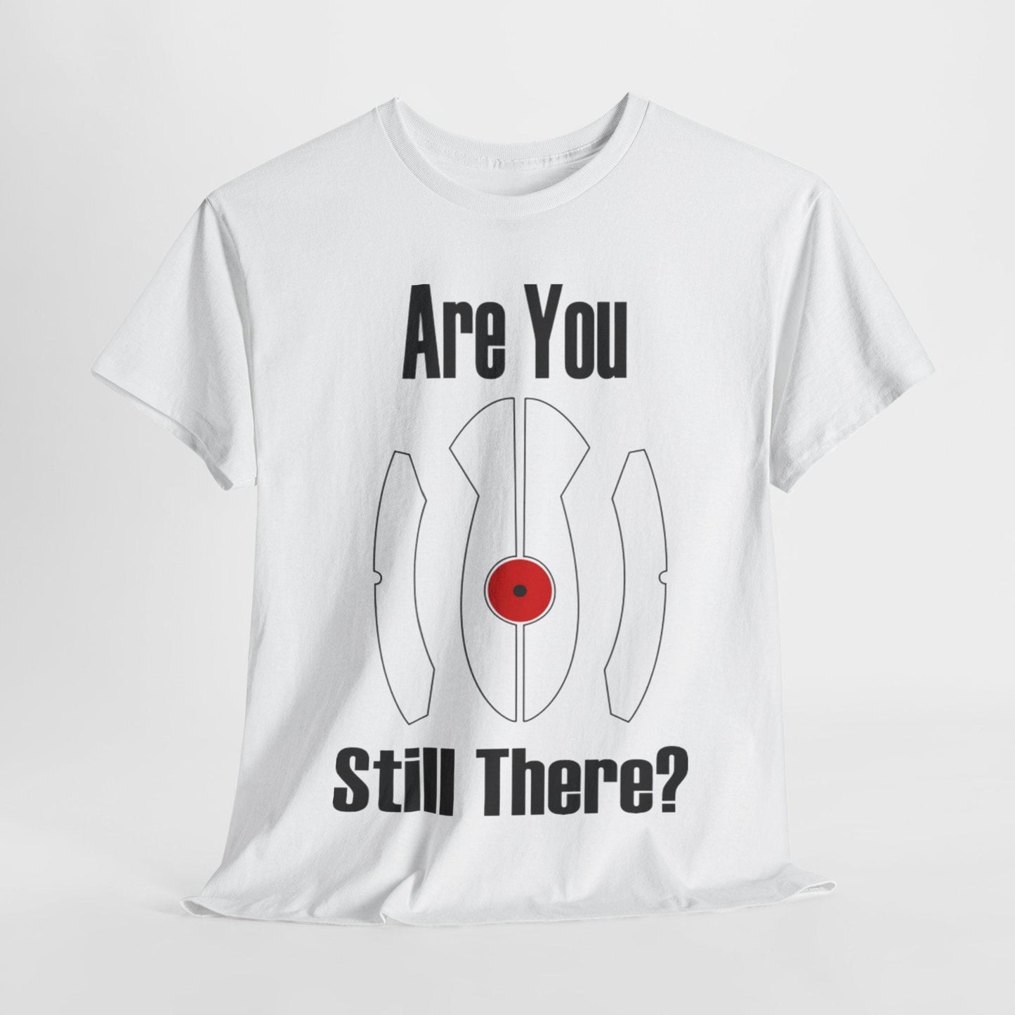 Portals Game Are You Still There Tee, Gamer Shirt, Video Game Gift, Gaming Apparel, Unisex Tee