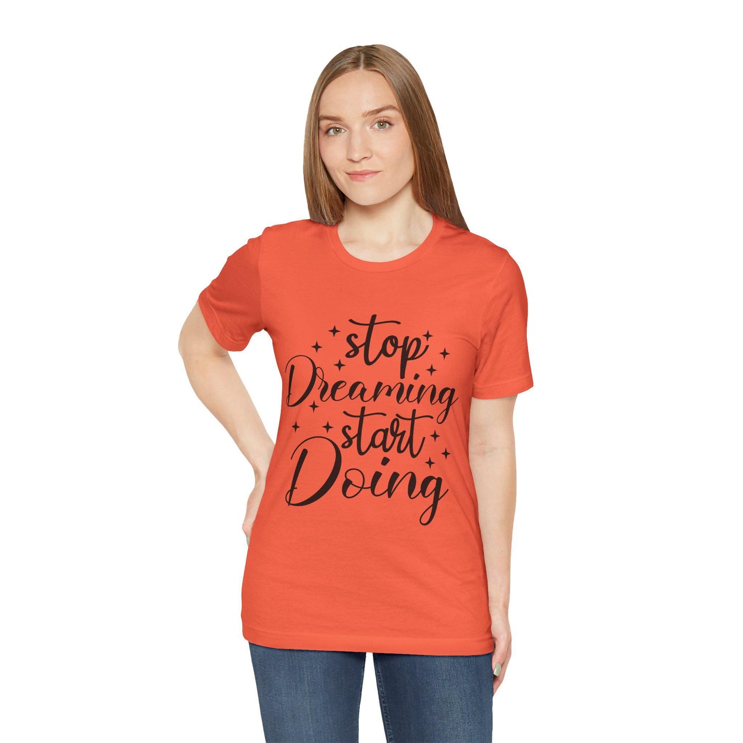 Motivational T-Shirt, Inspirational Tee, Graphic Shirt, Workout Top, Gift for Dreamers - stop dreaming start doing