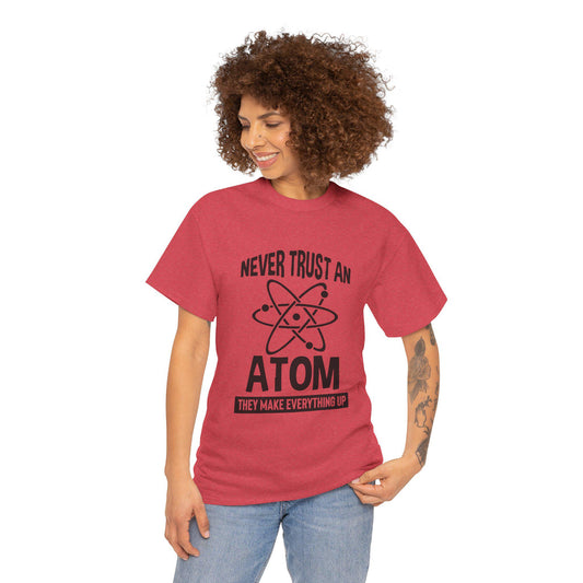 Funny Atom Joke T-Shirt, Science Pun Tee, Chemistry Shirt, Nerdy Physics Gift, Unisex Top