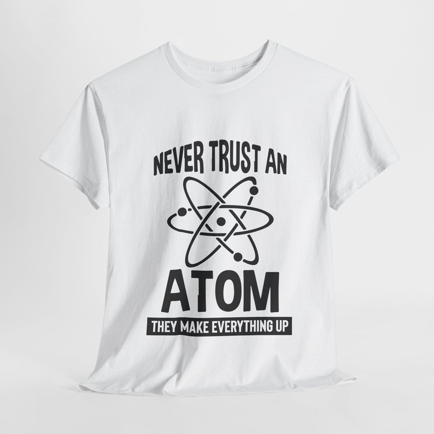 Funny Atom Joke T-Shirt, Science Pun Tee, Chemistry Shirt, Nerdy Physics Gift, Unisex Top